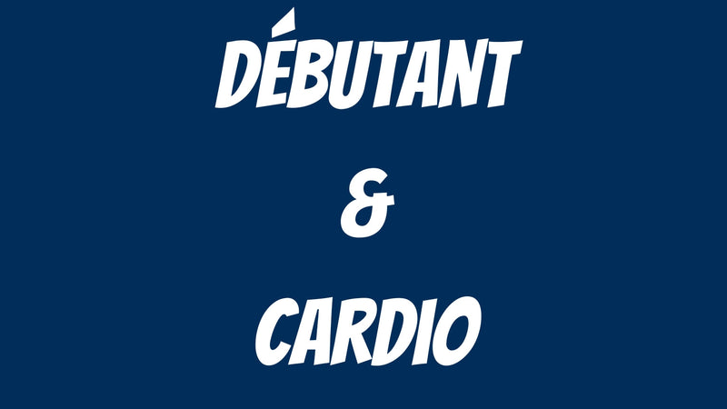 Débutant / Cardio